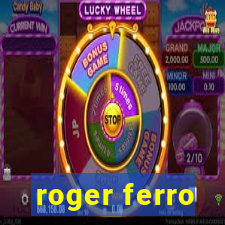 roger ferro